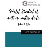 Petit Bodiel et autres contes de la savane de Amadou Hampâté Bâ (fiche de lecture et analyse complète de l'oeuvre) von Comprendre la littérature