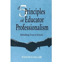 The Five Principles of Educator Professionalism von Connectedd Llc