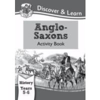 KS2 History Discover & Learn: Anglo-Saxons Activity Book (Years 5 & 6) von CGP Books