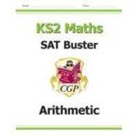 KS2 Maths SAT Buster: Arithmetic - Book 1 (for the 2024 tests) von CGP Books