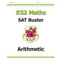 KS2 Maths SAT Buster: Arithmetic - Book 1 (for the 2024 tests) von CGP Books