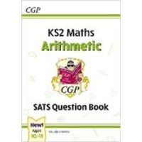 KS2 Maths SATS Question Book: Arithmetic - Ages 10-11 (for the 2024 tests) von CGP Books