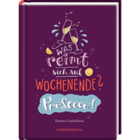 COPPENRATH 63259 Heitere Geschichten:Was reimt sich auf Wochenende? Prosecco! von Coppenrath