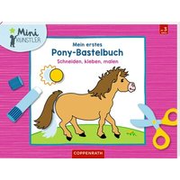 COPPENRATH 64213 Mein erstes Pony-Bastelbuch (Mini-Künstler) von Coppenrath