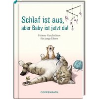 COPPENRATH 64479 Heitere Geschichten: Schlaf ist aus, aber Baby ist jetzt da! von Coppenrath