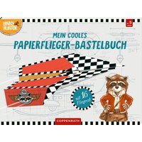 COPPENRATH 64540 Coppenrath Verlag Mein cooles Papierflieger-Bastelbuch (Lenny Hunter) von Coppenrath