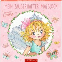 COPPENRATH 67199 Coppenrath Verlag Mein zauberhafter Malblock - Prinzessin Lillifee von Coppenrath