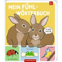 Mein Fühl-Wörterbuch: In der Natur (Fühlen&begr.) von Coppenrath Verlag GmbH & Co. KG