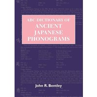 ABC Dictionary of Ancient Japanese Phonograms von University Of Hawaii Press