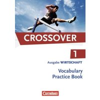 Crossover Band 1 - The New Edition - Wirtschaft 1: 11. Schuljahr. Vocabulary Practice Book von Cornelsen