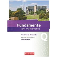 Fundamente der Mathematik Qualifikationsphase. Schülerbuch Leistungskurs Nordrhein-Westfalen von Cornelsen