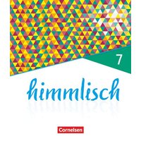 Himmlisch - Unterrichtswerk für katholische Religionslehre an der Mittelschule in Bayern - 7. Jahrgangsstufe. Schülerbuch von Kösel Schulbuch