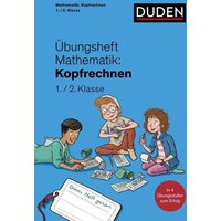 Übungsheft Mathematik - Kopfrechnen 1./2. Klasse von Duden ein Imprint von Cornelsen Verlag GmbH