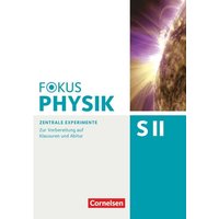 Fokus Physik Sekundarstufe II - Oberstufe - Zentrale Experimente - Arbeitsheft von Cornelsen Verlag