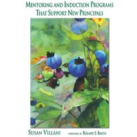 Mentoring and Induction Programs That Support New Principals von Corwin