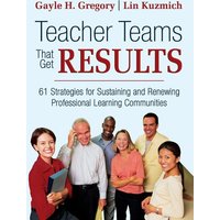 Teacher Teams That Get Results von Sage Publications