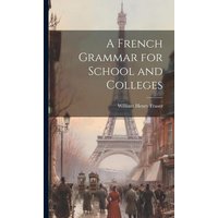 A French Grammar for School and Colleges von Creative Media Partners, LLC