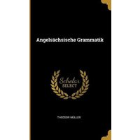 Angelsächsische Grammatik von Creative Media Partners, LLC