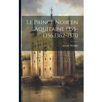 Le Prince Noir en Aquitaine 1355-1356,1362-1370 von Creative Media Partners, LLC