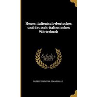 Neues Italienisch-Deutsches Und Deutsch-Italienisches Wörterbuch von Creative Media Partners, LLC