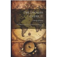 The English Clerk, II.: Handelskorrespondenz und Lesebuch Für Kaufmännische Schulen von Creative Media Partners, LLC