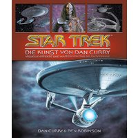 Star Trek - Die Kunst von Dan Curry von Cross Cult Entertainment