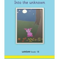 Into the unknown weebee Book 18 von Crossbridge Books