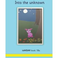 Into the unknown weebee Book 18a von Crossbridge Books