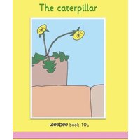 The caterpillar weebee Book 10a von Crossbridge Books