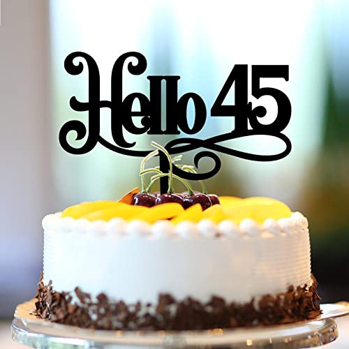 Tortenaufsatz zum 45. Geburtstag, Motiv: Hello 45, personalisierbar, Name für jedes Alter, 45. Jahrestag, Geburtstag, Andenken, Geschenke für Mutter, Vater, Acryl, Schwarz von CustonCares