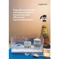 Diagnostik und Förderung naturwissenschaftlicher Kompetenzen durch differenzierte Experimentiereinheiten von Cuvillier Verlag