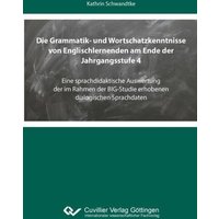 Die Grammatik- und Wortschatzkenntnisse von Englischlernenden am Ende der Jahrgangsstufe 4 von Cuvillier Verlag