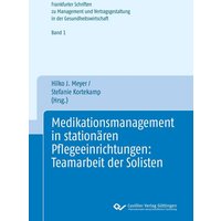 Medikationsmanagement in stationären Pflegeeinrichtungen: Teamarbeit der Solisten von Cuvillier Verlag