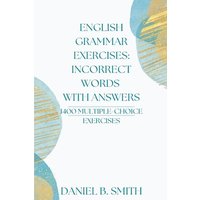 English Grammar Exercises von Daniel B. Smith