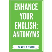 Enhance Your English von Daniel B. Smith