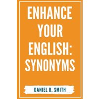 Enhance Your English von Daniel B. Smith