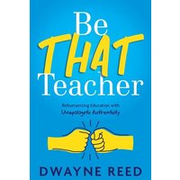 Be THAT teacher von Dave Burgess Consulting, Inc.