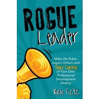 Rogue Leader von Dave Burgess Consulting, Inc.