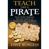 Teach Like a Pirate von Dave Burgess Consulting, Inc.