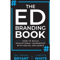 The Ed Branding Book von Dave Burgess Consulting, Inc.