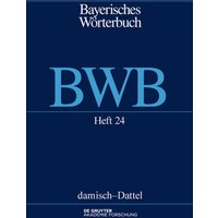 Bayerisches Wörterbuch (BWB) / damisch – Dattel von De Gruyter Akademie