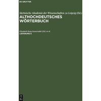 Althochdeutsches Wörterbuch, Lieferung 6, Althochdeutsches Wörterbuch Lieferung 6 von De Gruyter Oldenbourg