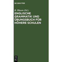 Englische Grammatik und Übungsbuch für höhere Schulen von De Gruyter Oldenbourg