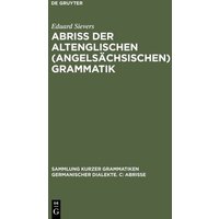 Abriss der altenglischen (angelsächsischen) Grammatik von De Gruyter