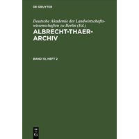 Albrecht-Thaer-Archiv / Albrecht-Thaer-Archiv. Band 10, Heft 2 von De Gruyter