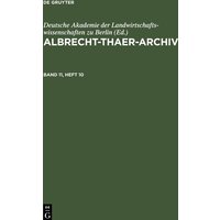 Albrecht-Thaer-Archiv / Albrecht-Thaer-Archiv. Band 11, Heft 10 von De Gruyter