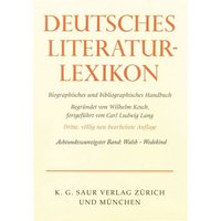 Deutsches Literatur-Lexikon / Walsh - Wedegärtner von De Gruyter