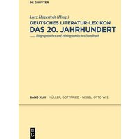 Deutsches Literatur-Lexikon. Das 20. Jahrhundert / Müller, Gottfried – Nebel, Otto Wilhelm Ernst von De Gruyter