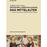 Deutsches Literatur-Lexikon. Das Mittelalter / Lyrik (Minnesang - Sangspruch - Meistergesang) und Dramatik von De Gruyter