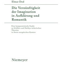 Die Vernünftigkeit der Imagination in Aufklärung und Romantik von De Gruyter